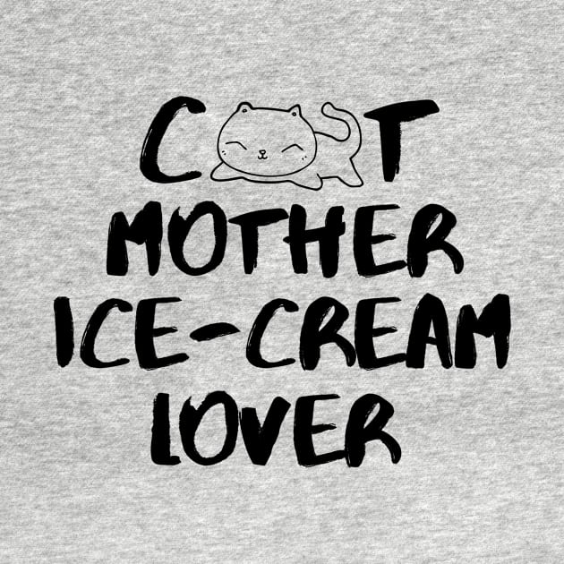 Cat Mom Ice-Cream Lover Foodie Bunny Animals Dog Cat Pets Sarcastic Funny Meme Cute Gift Happy Fun Introvert Awkward Geek Hipster Silly Inspirational Motivational Birthday Present by EpsilonEridani